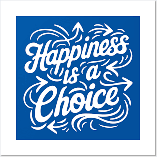 Happiness is a Choice Inspirational Quotes Posters and Art